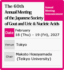 The 60th Annual Meeting of the Japanese Society of Gout and Uric & Nucleic Acids